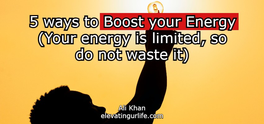 5 ways to increaseyour energy