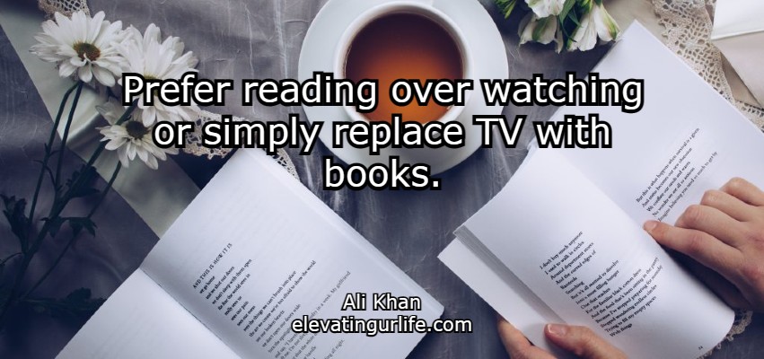 Prefer reading over watching.