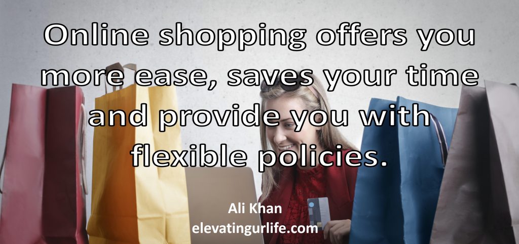 online shopping offers ease, comfort, flexible policies